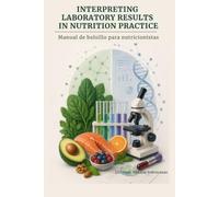 Interpreting laboratory Results in nutrition practice: A pocket manual for dietitians
