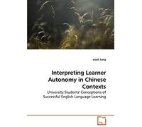 Interpreting Learner Autonomy In Chinese Contexts: University Students' Conceptions Of Successful English Language Learning