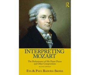 Interpreting Mozart: The Performance of His Piano Works - [Version Originale] Inconnu (Auteur)