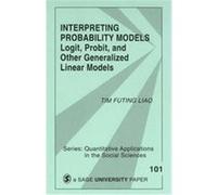 Interpreting Probability Models, Quantitative Applications in the Social Sciences Tim Futing Liao (Auteur)
