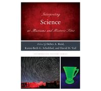Interpreting Science At Museums And Historic Sites