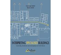 Interpreting Specialised Buildings. Curatorship, introduction and critical glossary