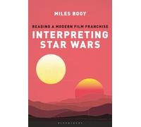 Interpreting Star Wars: Reading a Modern Film Franchise