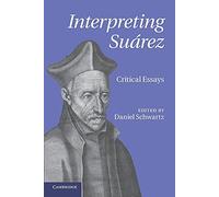 Interpreting Suarez: Critical Essays