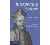 Interpreting Suerez: Critical Essays - [Version Originale] Inconnu (Auteur)