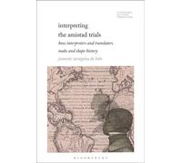 Interpreting the Amistad Trials How Interpreters and Translators Make and Shape History - Dr. Jeanette Zaragoza-De León - Bloomsbury Academic - ebook (ePub) - Livre
