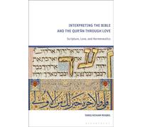 Interpreting the Bible and the Qur’an through Love Scripture, Love, and Hermeneutics - Tareq Hesham Moqbel - Bloomsbury Academic - ebook (ePub) - Livre
