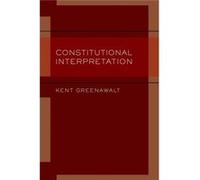 Interpreting The Constitution (Hardcover) Kent University Professor Greenawalt, Columbia University (Auteur)