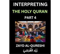 Interpreting The Holy Quran (Part 4)- Divine Lessons for Kids, Young and Adults, Essays on Divine Guidance Philosophy, Spiritualism and Human ... Wisdom, Divine Words, Human Hearts, Islam T
