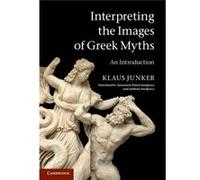 Interpreting The Images Of Greek Myths: An Introduction (Paperback) Klaus Junker, (Auteur)