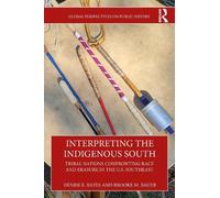 Interpreting the Indigenous South: Tribal Nations Confronting Race and Erasure in the U.S. Southeast