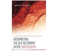 Interpreting The Old Testament After Christendom