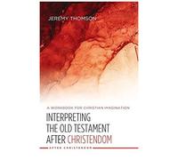 Interpreting The Old Testament After Christendom