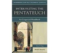 Interpreting the Pentateuch, Handbooks for Old Testament Exegesis Peter T. Vogt (Auteur)
