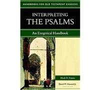 Interpreting the Psalms, Handbooks for Old Testament Exegesis Mark D. Futato (Auteur)