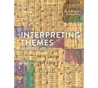 Interpreting Themes In Textile Art