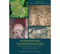 Interpreting Transformations of People and Landscapes in Late Antiquity and the Early Middle Ages: Archaeological Approaches and Issues - [Livre en VO] Pilar Diarte - Blasco, Neil Christie (Auteur)