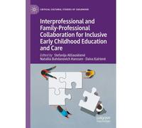 Interprofessional And Family-Professional Collaboration For Inclusive Early Childhood Education And Care