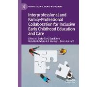 Interprofessional And Family-Professional Collaboration For Inclusive Early Childhood Education And Care