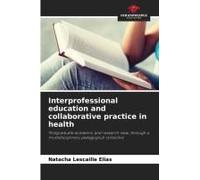Interprofessional Education And Collaborative Practice In Health