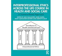 Interprofessional Ethics Across the Life Course in Health and Social Care