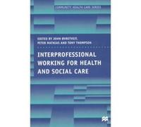 Interprofessional Working For Health And Social Care