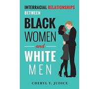 Interracial Relationships Between Black Women and White Men