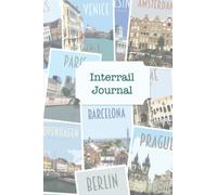 Interrail Journal and Travel Planner: Europe by Train, Eurail Travel Planner and Diary with Prompts and Maps