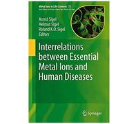 Interrelations Between Essential Metal Ions And Human Diseases