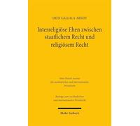 Interreligiöse Ehen zwischen staatlichem Recht und religiösem Recht: Eine Untersuchung am Beispiel von Israel, dem Libanon und Tunesien
