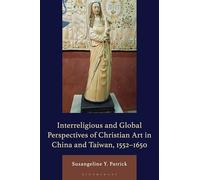 Interreligious and Global Perspectives of Christian Art in China and Taiwan, 1552-1650