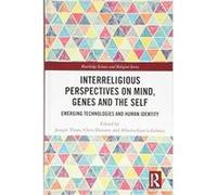 Interreligious Perspectives on Mind, Genes and the Self: Emerging Technologies and Human Identity (Routledge Science and Religion Series) - [Version Originale] Inconnu (Auteur)