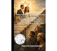 Interrogating Ashkenormativity: Systemic Disparities, Repressive Interventions and Other Detriments Against Black and Brown Jews