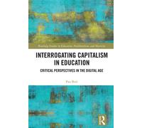 Interrogating Capitalism in Education Critical Perspectives in the Digital Age - Pau Bori - Routledge - ebook (ePub) - Livre