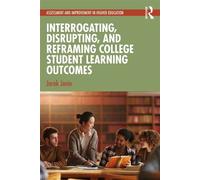 Interrogating, Disrupting, and Reframing College Student Learning Outcomes - Jarek Janio - Routledge - ebook (ePub) - Livre