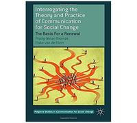Interrogating The Theory And Practice Of Communication For Social Change