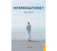 Interrogations ? - Dany Dyck - Jets D'encre - broché - Essai