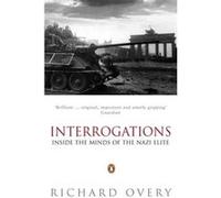 interrogations: inside the minds of the nazi elite Overy, Richard (Auteur)