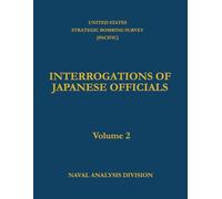 Interrogations of Japanese Officials: Volume 2