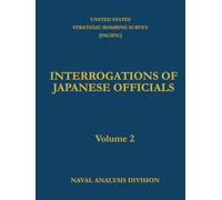 Interrogations of Japanese Officials: Volume 2