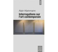 Interrogations sur l'art contemporain - Alain Kleinmann - De Paris Eds Max Chaleil - broché - Essai