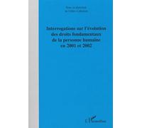 Interrogations Sur L'évolution Des Droits Fondamentaux De La Personne Humaine En 2001 Et 2002