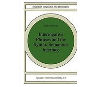 Interrogative Phrases And The Syntax-Semantics Interface