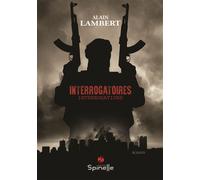 Interrogatoires - Interrogations - Alain Lambert - Spinelle Eds - broché - Roman