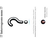 Interrogeons-nous ! ? - Ghislaine Alajouanine - Le Voyageur - broché - Roman