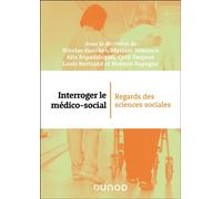 Interroger le médico-social Regards des sciences sociales - Nicolas Henckes - Dunod - broché - Essai