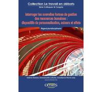 Interroger les nouvelles formes de gestion des ressources humaines Dispositifs de personnalisation, acteurs et effets, Regard pluridisciplinaire - Valérie Ganem - Octares - broché - Essai