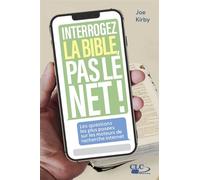 Interrogez la Bible, pas le Net ! Les questions les plus recherchées sur les moteurs de recherche internet - Kirby Joe - CLC France - broché - Document jeunesse