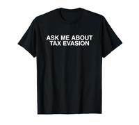 Interrogez-Moi sur l'évasion fiscale Funny Unhinged Accountant Gag Meme T-Shirt Graphique avec Valeur