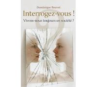 Interrogez vous !: Vivons nous toujours en société